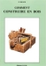 Comment construire en bois