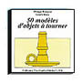 50 modèles d'objets à tourner