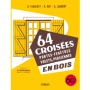 64 croisées, portes, fenêtres, volets, persiennes en bois.