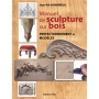Manuel de sculpture sur bois : perfectionnement et modèles