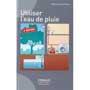 Utiliser l'eau de pluie - 2ème édition