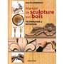 Manuel de sculpture sur bois - Technologie et initiation.