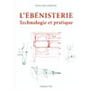 L'ébénisterie - Technologie et pratique