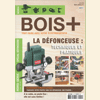 Hors série Bois+ - La défonceuse